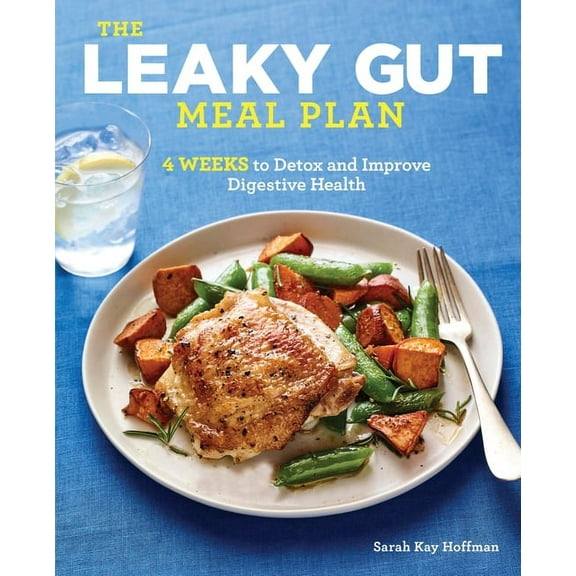 The Leaky Gut Meal Plan: 4 Weeks to Detox and Improve Digestive Health, (Paperback)