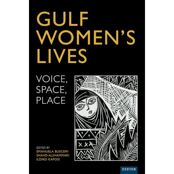 Gulf Women's Lives: Voice, Space, Place, (Hardcover)