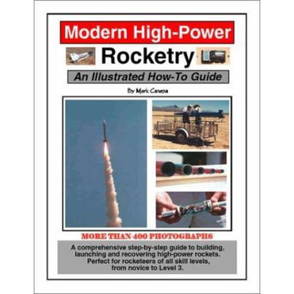 Pre-Owned Modern High-Power Rocketry: An Illustrated How-To Guide (Paperback) 1553952081 9781553952084