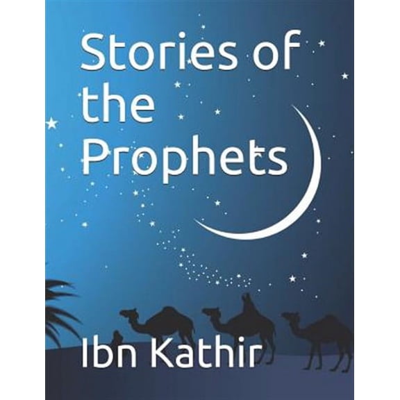 Stories of the Prophets (Paperback) by Ibn Kathir