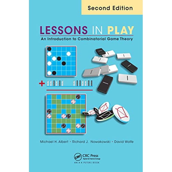 Pre-Owned Lessons in Play: An Introduction to Combinatorial Game Theory, Second Edition (Hardcover) 1482243032 9781482243031
