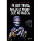 thumbnail image 1 of El que tenga miedo a morir que no nazca, 1 of 3