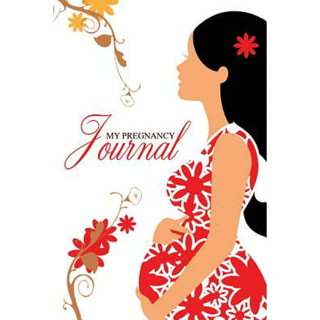 My Pregnancy Journal : A Keepsake Memory Book (Best Time To Get Pregnant For A Girl)
