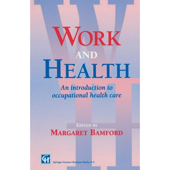 Work and Health: An Introduction to Occupational Health Care, (Paperback)
