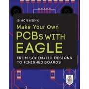 Pre-Owned Make Your Own PCBs with Eagle: From Schematic Designs to Finished Boards (Paperback) 0071819258 9780071819251