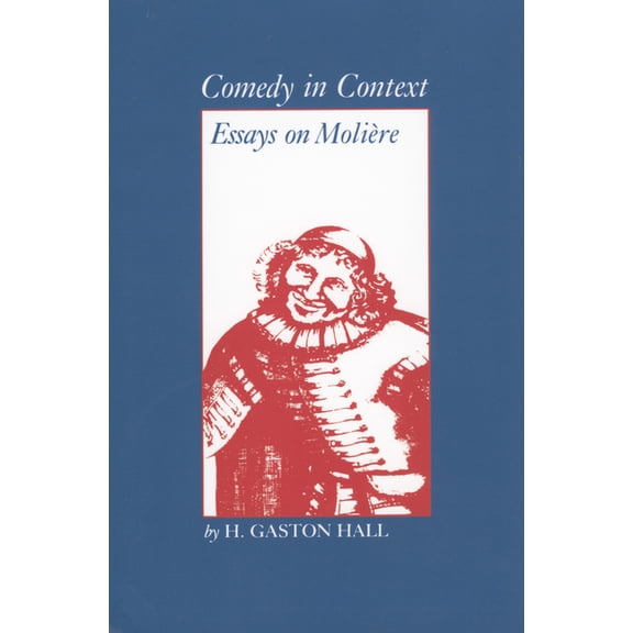 Comedy in Context: Essays on Moliere, (Paperback)