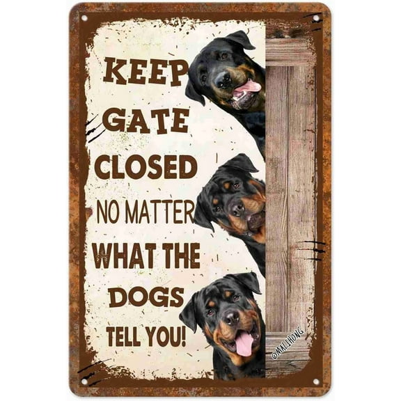 Funny Dog Metal Sign Keep Gate Closed No Matter What The Rottweiler Dogs Tell You Warning Notice Sign Funny Outdoor Yard Decor Retro Sign for Farmhouse Wall Gate Fence 12 x 8 Inch