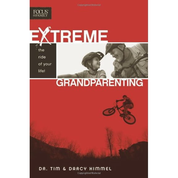Pre-Owned Extreme Grandparenting: The Ride of Your Life! Paperback