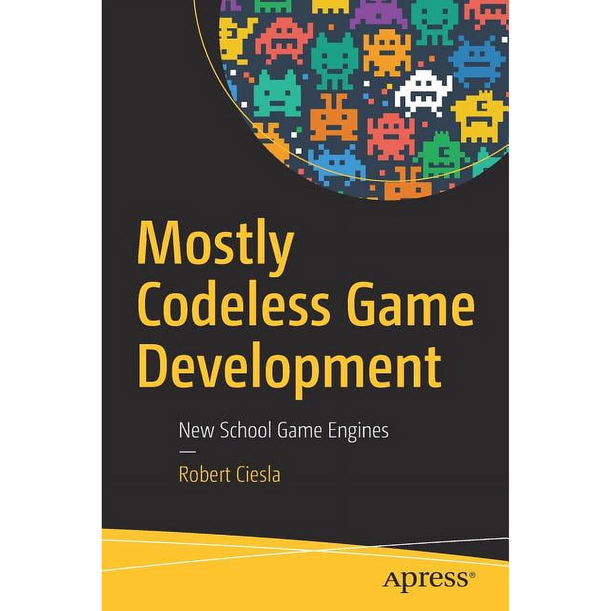Mostly Codeless Game Development: New School Game Engines (Paperback)