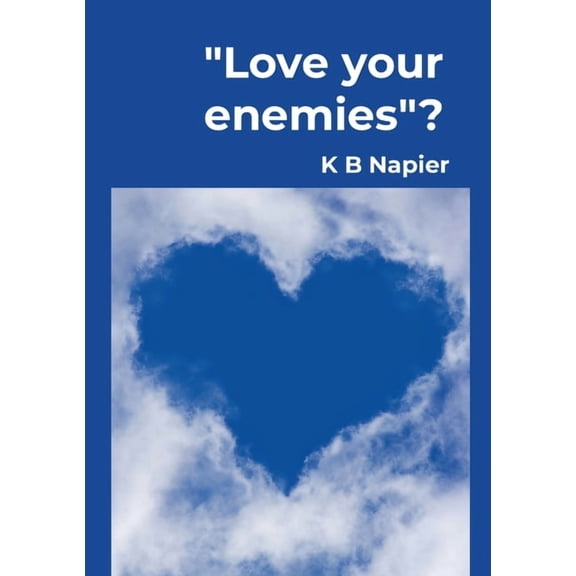 Love your Enemies: Is it possible?, (Paperback)