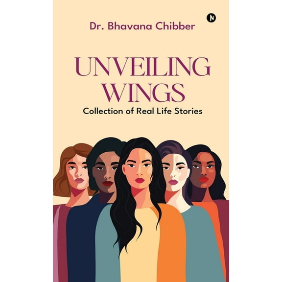Unveiling Wings: Collection of Real Life Stories, (Paperback)