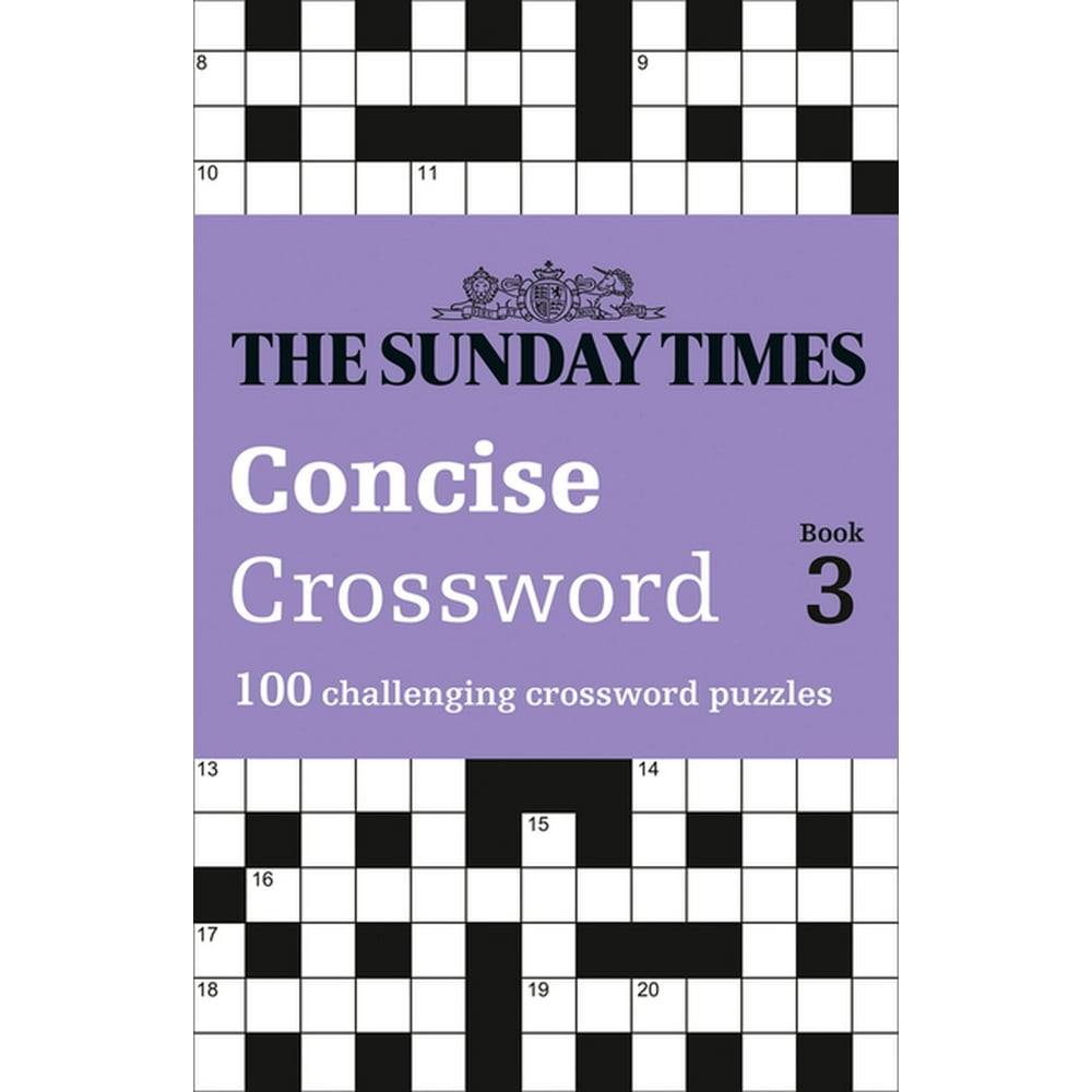 The Sunday Times Concise Crossword Book 3, Volume 3 100 Challenging
