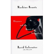 Machine Beauty: Elegance And The Heart Of Technology (Master Minds Series), Used [Hardcover]