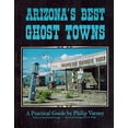 thumbnail image 1 of Pre-Owned Arizona's Best Ghost Towns: A Practical Guide (Paperback) 0873582187 9780873582186, 1 of 1