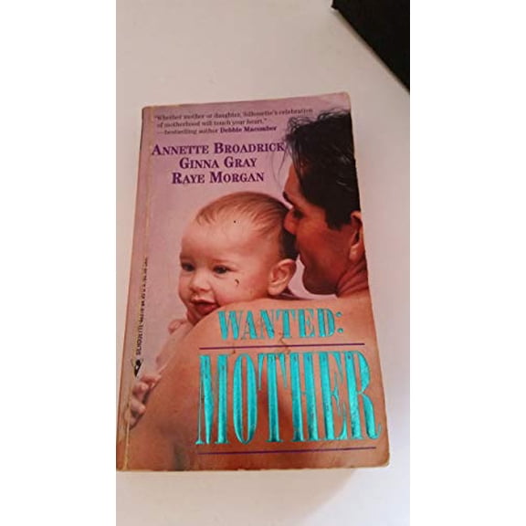 Pre-Owned Wanted: Mother: What's a Dad to Do?, Soul Mates, the Baby Invasion (Mass Market Paperback) 037348318X 9780373483181