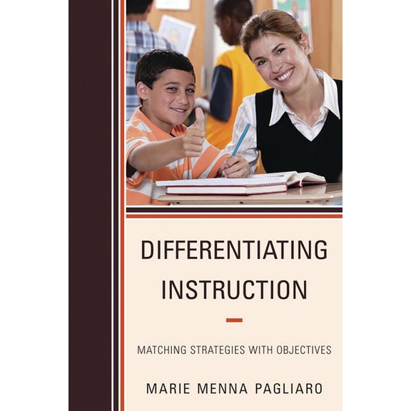 Differentiating Instruction: Matching Strategies with Objectives, (Paperback)