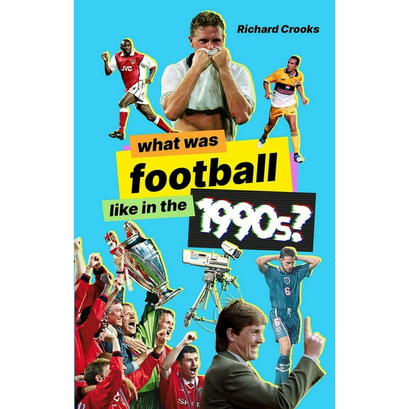What Was Football like in the 1990s? (Paperback)