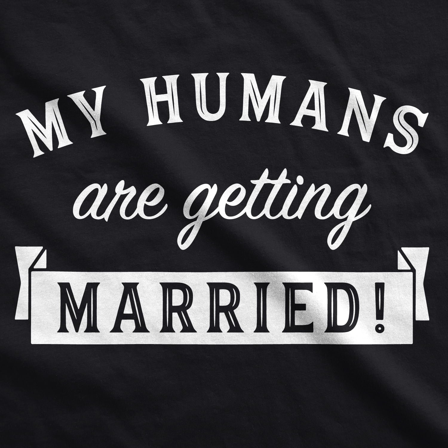 My humans are getting married dog shirt Clearance