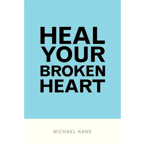 Heal Your Broken Heart