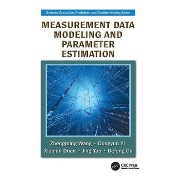 Pre-Owned Systems Evaluation, Prediction, and Deci Measurement Data Modeling and Parameter Estimation, (Paperback)