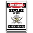 thumbnail image 1 of SignMission, 8" X 12" Plastic Sign, Beware of The Superintendent, 1 of 5