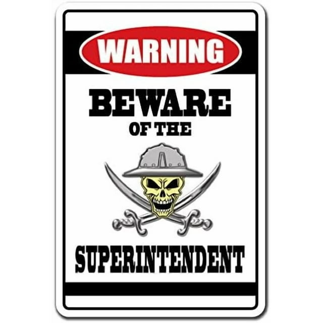 SignMission, 8" X 12" Plastic Sign, Beware of The Superintendent