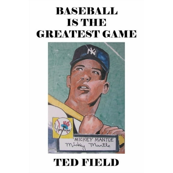 Baseball Is the Greatest Game, (Paperback)