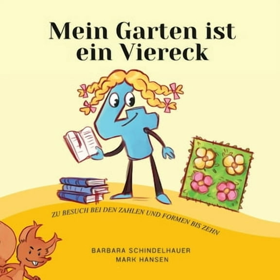 Mein Garten ist ein Viereck: Zu Besuch Bei Den Zahlen Und Formen Bis Zehn (Paperback)