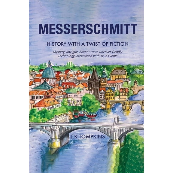 Messerschmitt: History, with a Twist of Fiction, (Paperback)
