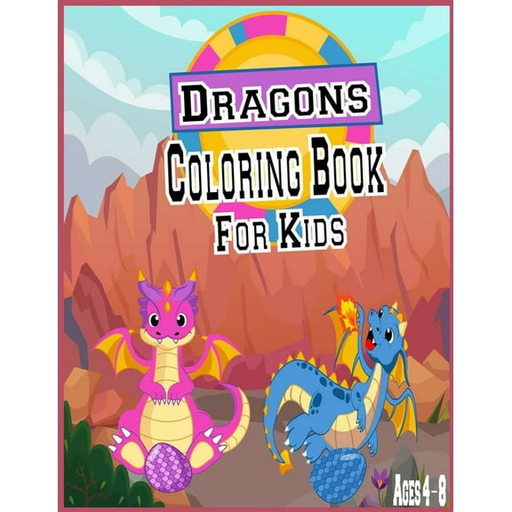 Dragons Coloring Book for Kids Ages 4-8: Fun activity Book for Children with 40  Cute Designs - Coloring Pages with Cute Dragons for Boys and Girls (Paperback)