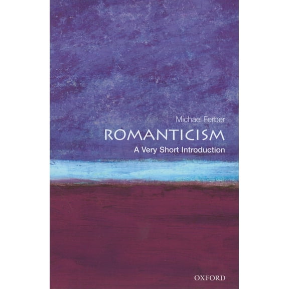 Very Short Introductions Romanticism: A Very Short Introduction, (Paperback)