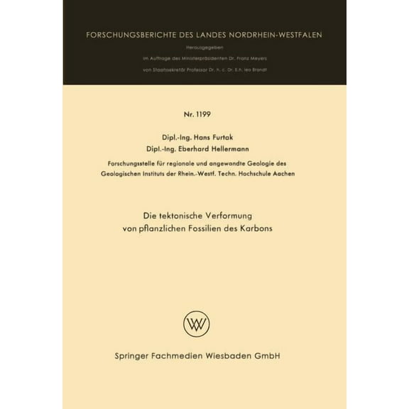 Forschungsberichte Des Landes Nordrhein- Die Taktonische Verformung Von Pflanzlichen Fossilien Des Karbons, Book 1199, (Paperback)