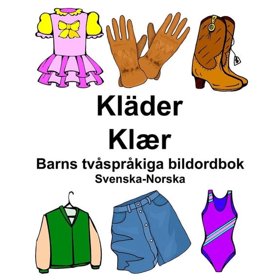 Svenska-Norska Kläder/Klær Barns tvåspråkiga bildordbok (Paperback)