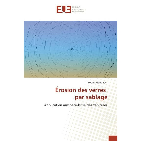 Omn.Univ.Europ.: Érosion Des Verres Par Sablage (Paperback)