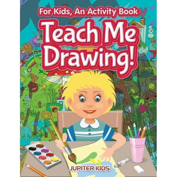 I Want to Learn How To Draw! For Kids, an Activity Book, (Paperback)