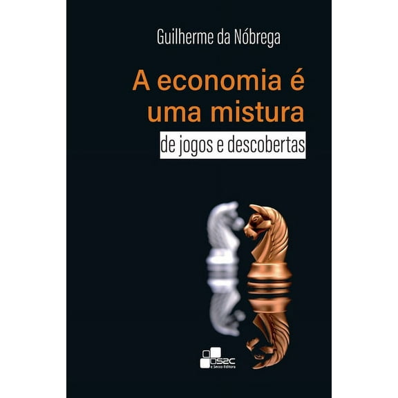 A economia é uma mistura de jogos e descobertas (Paperback)