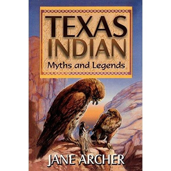 Texas Indian Myths And Legends