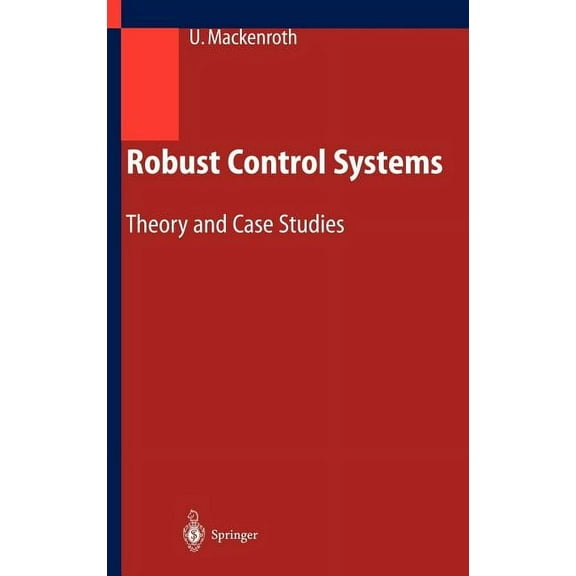 Robust Control Systems: Theory and Case Studies, (Hardcover)