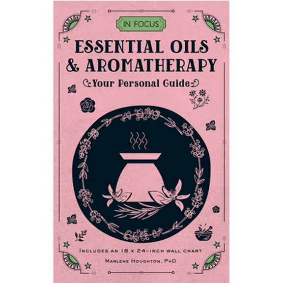 Pre-Owned In Focus: In Focus Essential Oils & Aromatherapy : Your Personal Guide (Series #6) (Hardcover)
