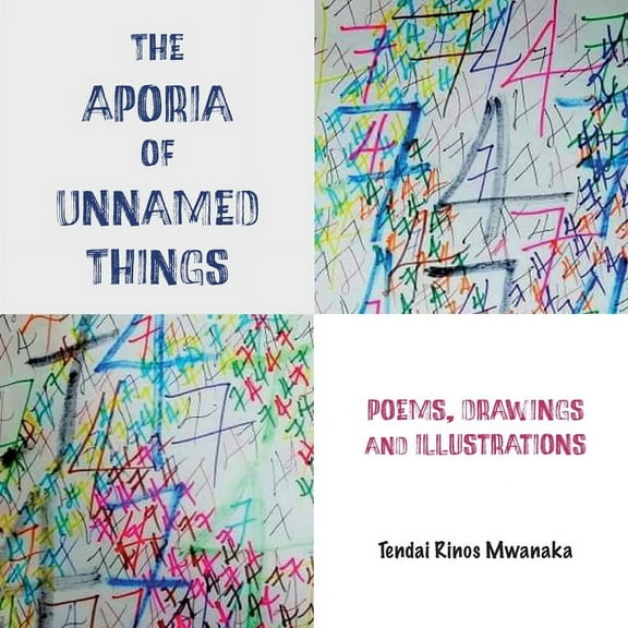 The Aporia of Unnamed Things: Poems, Drawings and illustrations: Poems, Drawings and illustrations, (Paperback)