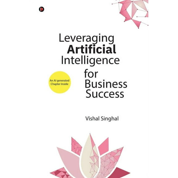 Leveraging Artificial Intelligence for Business Success (Paperback)