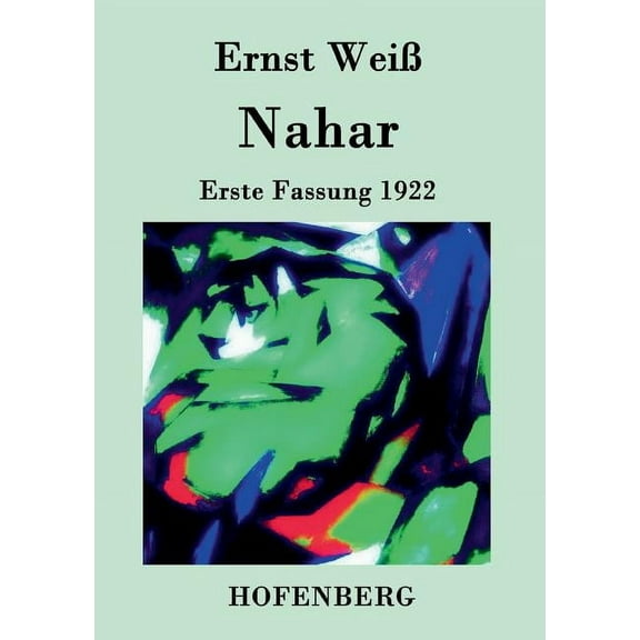 Nahar : Erste Fassung 1922 Des Romanwerkes Tiere in Ketten zweiter, in sich abgeschlossener Teil (Paperback)