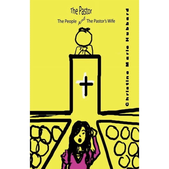 The Pastor, the People and the Pastor's Wife (Paperback)