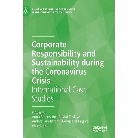 Palgrave Studies in Governance, Leadersh Corporate Responsibility and Sustainability During the Coronavirus Crisis: International Case Studies, (Hardcover)