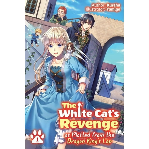 The White Cat's Revenge as Plotted from the Dragon King's Lap: Volume 1 (Light Novel): Volume 1, (Paperback)