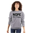 thumbnail image 3 of Nope Not Today Tomorrow Sarcastic Unisex Plus Fleece Graphic Sweatshirt Brisco Brands 2X, 3 of 5