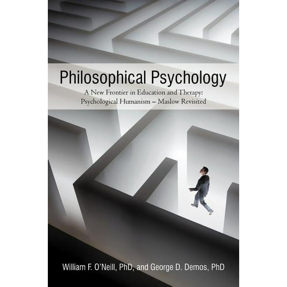 Pre-Owned Philosophical Psychology : A New Frontier in Education and Therapy: Psychological Humanism ? Maslow Revisited
