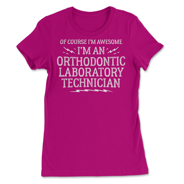 Orthodontic Laboratory Technician Work TShirt Of Course I