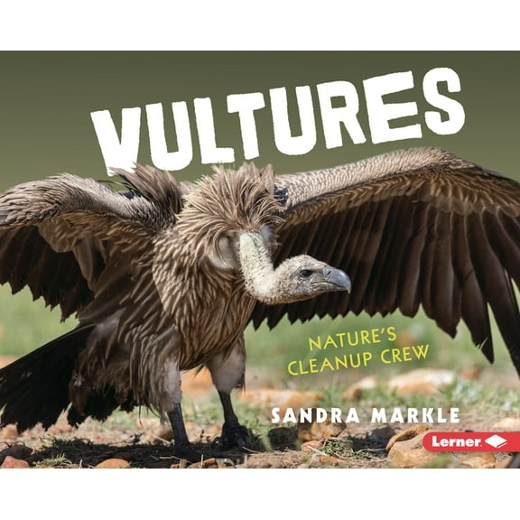 Animal Scavengers in Action Vultures: Nature's Cleanup Crew, (Hardcover)