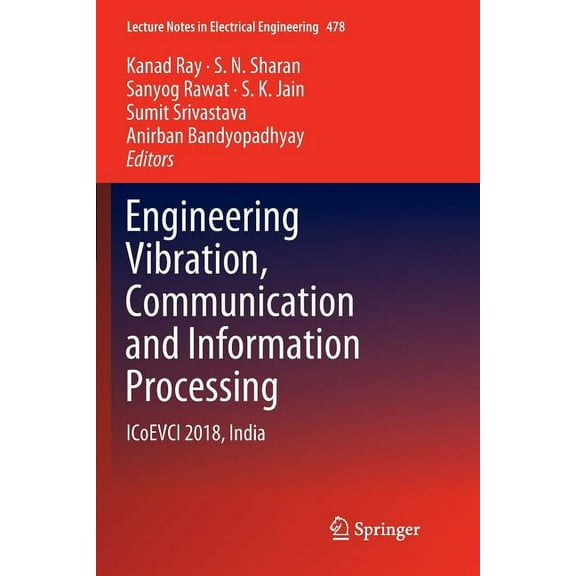 Lecture Notes in Electrical Engineering Engineering Vibration, Communication and Information Processing: Icoevci 2018, India, Book 478, (Paperback)